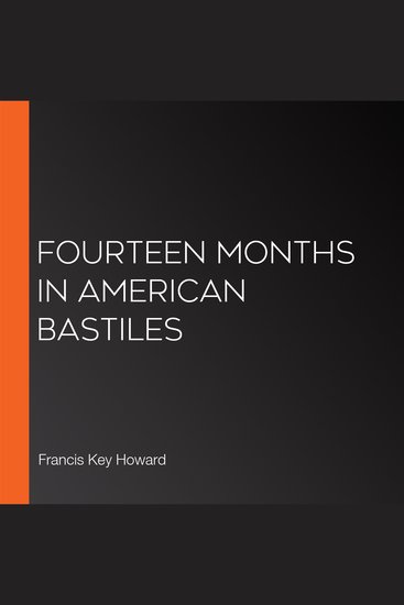 Fourteen Months in American Bastiles - cover