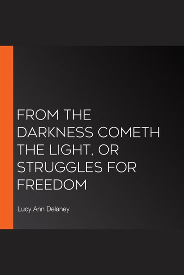 From the Darkness Cometh the Light or Struggles for Freedom - cover