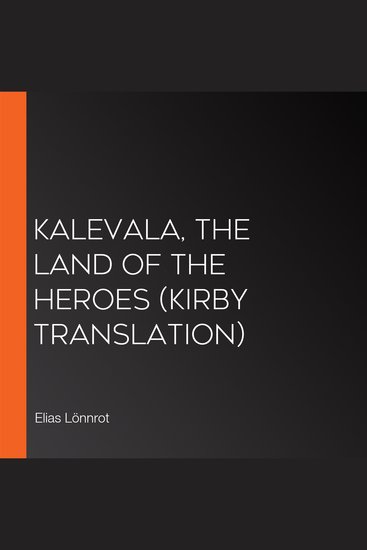 Kalevala The Land of the Heroes (Kirby translation) - cover