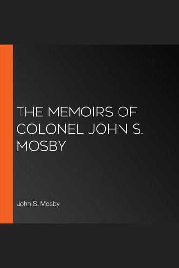 The Memoirs of Colonel John S Mosby - cover