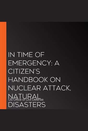 In Time Of Emergency: A Citizen's Handbook On Nuclear Attack Natural Disasters - cover