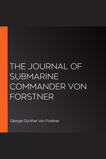 The Journal of Submarine Commander Von Forstner - cover