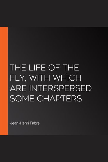 The Life of the Fly With Which are Interspersed Some Chapters - cover