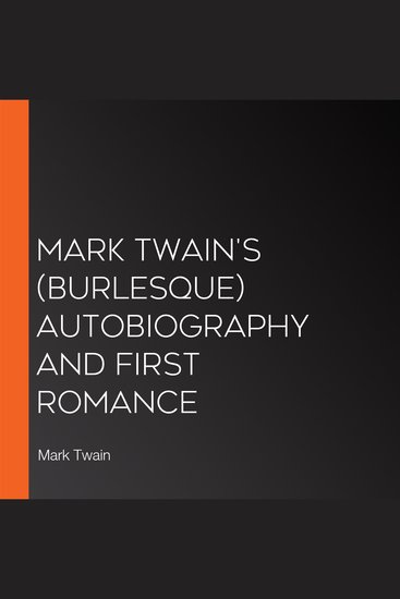 Mark Twain's (Burlesque) Autobiography and First Romance - cover
