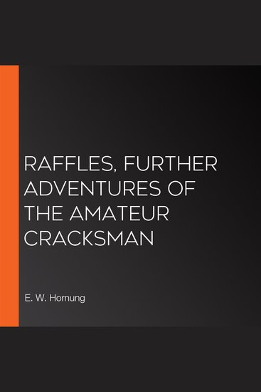 Raffles Further Adventures of the Amateur Cracksman - cover