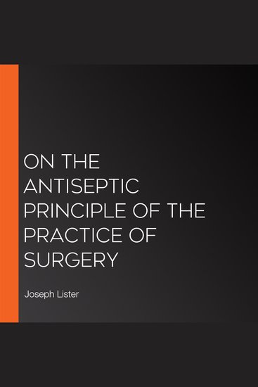 On the Antiseptic Principle of the Practice of Surgery - cover