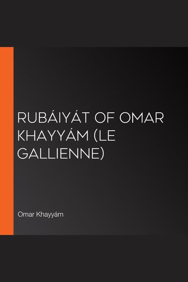 Rubáiyát of Omar Khayyám (Le Gallienne) - cover