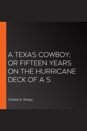 A Texas Cowboy; Or Fifteen Years on the Hurricane Deck of a S - cover