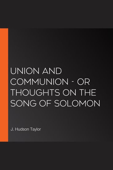 Union and Communion - or Thoughts on the Song of Solomon - cover