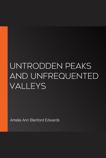 Untrodden Peaks and Unfrequented Valleys - cover