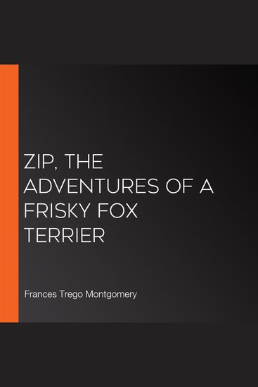 Zip the Adventures of a Frisky Fox Terrier - cover