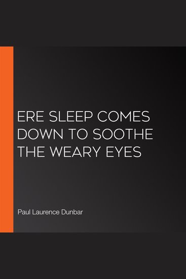 Ere Sleep Comes Down to Soothe the Weary Eyes - cover