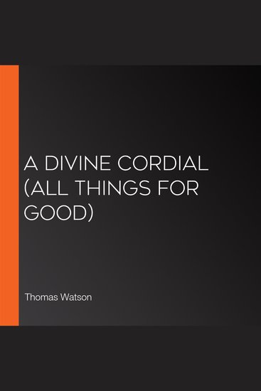 Divine Cordial A (All Things for Good) - cover