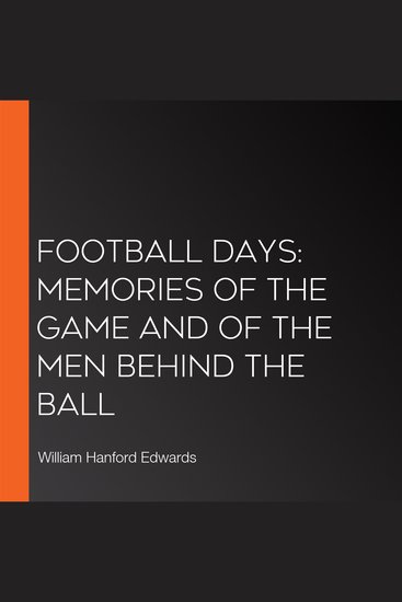 Football Days: Memories of the Game and of the Men behind the Ball - cover