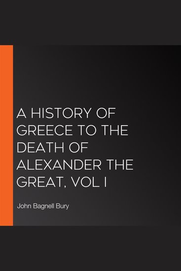 A History of Greece to the Death of Alexander the Great Vol I - cover