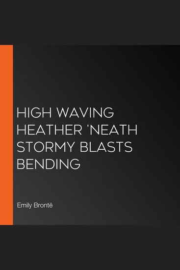 High waving heather 'neath stormy blasts bending - cover