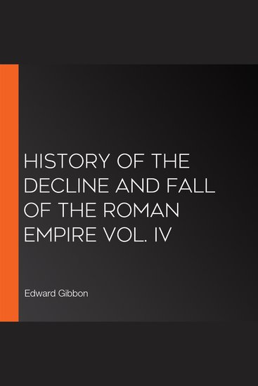 History of the Decline and Fall of the Roman Empire Vol IV - cover