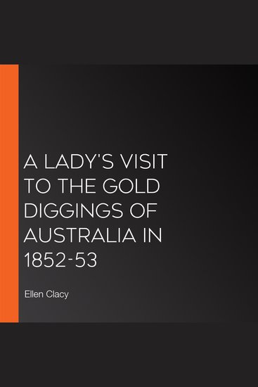 A Lady's Visit to the Gold Diggings of Australia in 1852-53 - cover