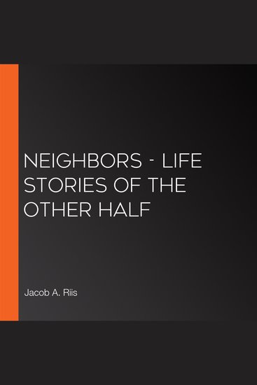Neighbors - Life Stories of the Other Half - cover