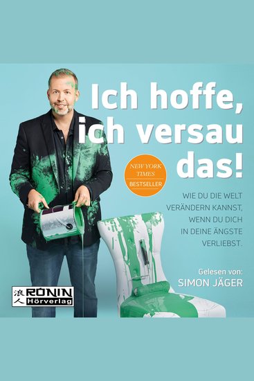 Ich hoffe ich versau das! - Wie du die Welt verändern kannst wenn du dich in deine Ängste verliebst (Ungekürzt) - cover