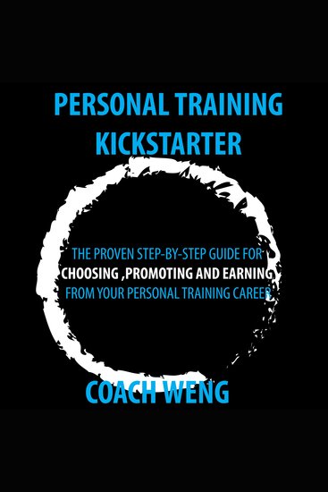 Personal Trainer Kick Starter -Learn How To Start Build & Grow Your Training Career - THE PROVEN STEP-BY-STEP GUIDE FOR CHOOSING PROMOTING AND EARNING FROM YOUR PERSONAL TRAINING CAREER - cover
