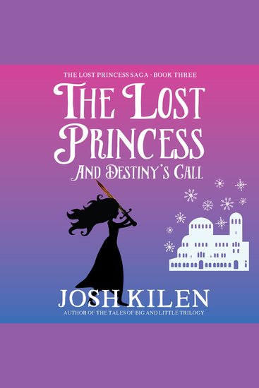 The Lost Princess and Destiny's Call - The Lost Princess Saga - Book 3 - cover