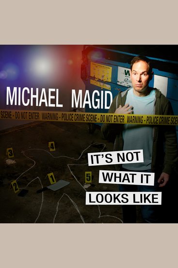 Michael Magid: It's Not What It Looks Like - cover