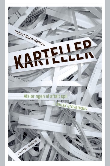 Karteller - Afsløringen af aftalt spil i danske virksomheder - cover