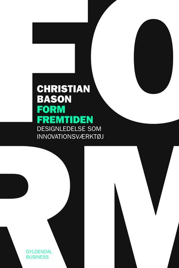 Form fremtiden - Designledelse som innovationsværktøj - cover