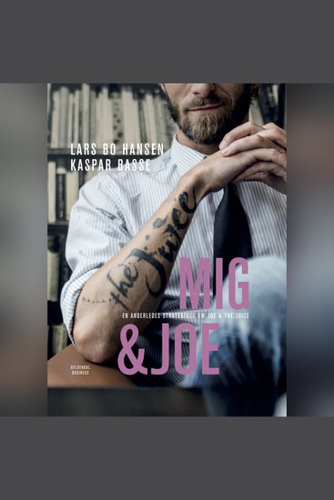 Mig & Joe - En anderledes strategibog om Joe & The Juice - cover