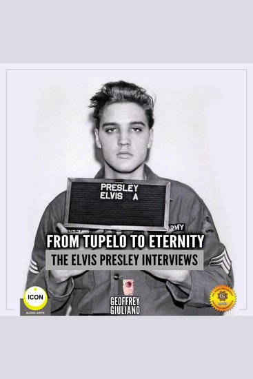From Tupelo to Eternity - The Elvis Presley Interviews - cover