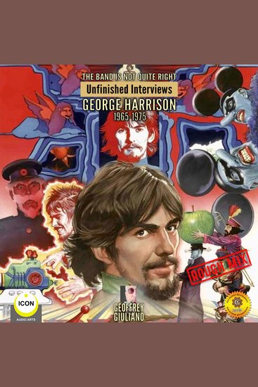 The Band Is Not Quite Right - Unfinished Interviews George Harrison 1965-1975 - cover