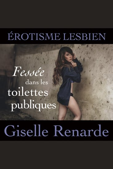 Fessée dans les toilettes publiques: érotisme lesbien - cover