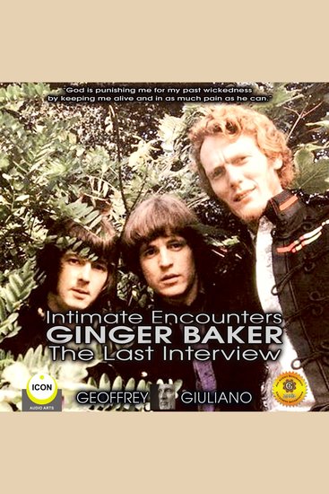 Intimate Encounters Ginger Baker The Last Interview - cover