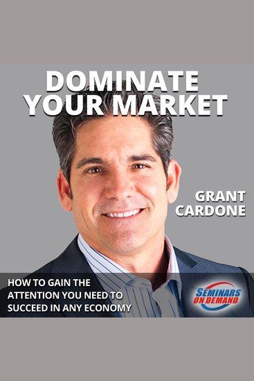 Dominate Your Market - How to Gain the Attention You Need to Succeed in Any Economy - cover