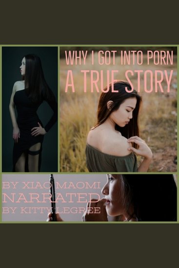 Why I Got Into Porn: A True Story - cover