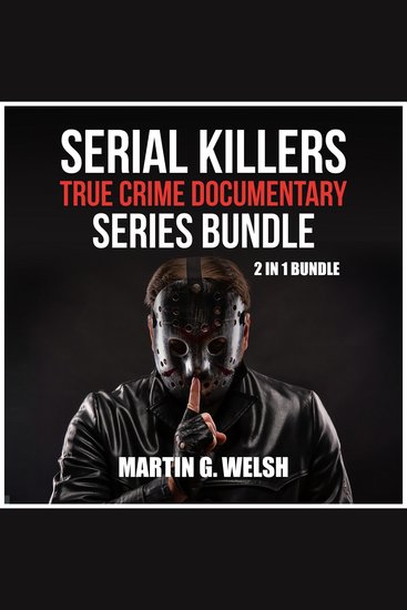 Serial Killers True Crime Documentary Series Bundle - 2 in 1 Bundle Golden State Killer Book Serial Killers Encyclopedia - cover