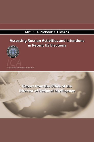 Assessing Russian Activities and Intentions in Recent U S Elections - cover