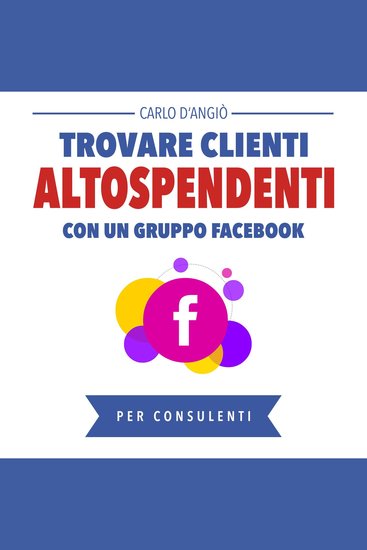Trovare clienti Alto Spendenti con un gruppo Facebook - cover