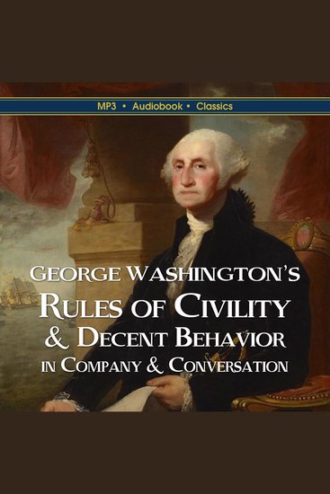 George Washington’s Rules of Civility & Decent Behavior - In Company & Conversation - cover