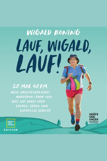 Lauf Wigald lauf - 52 mal 42 km Mein abenteuerliches Marathon-Jahr und was ich dabei über Laufen Leben und Luftküsse lernte - cover