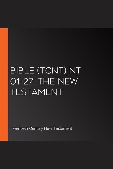 Bible (TCNT) NT 01-27: The New Testament - cover