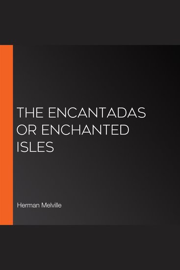 The Encantadas or Enchanted Isles - cover
