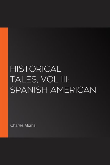 Historical Tales Vol III: Spanish American - cover