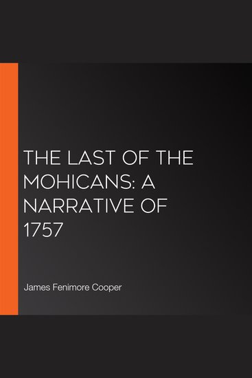 The Last Of The Mohicans: A Narrative of 1757 - cover