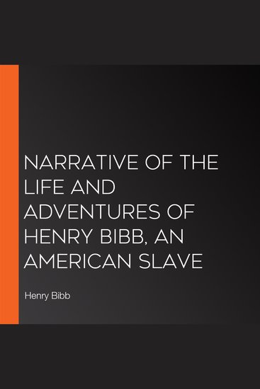 Narrative of the Life and Adventures of Henry Bibb an American Slave - cover