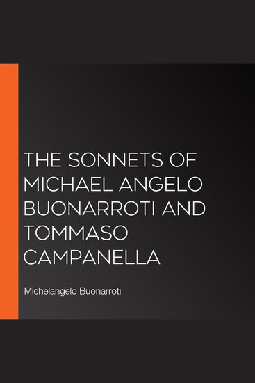 The Sonnets of Michael Angelo Buonarroti and Tommaso Campanella - cover
