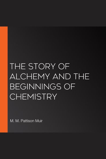 The Story of Alchemy and the Beginnings of Chemistry - cover