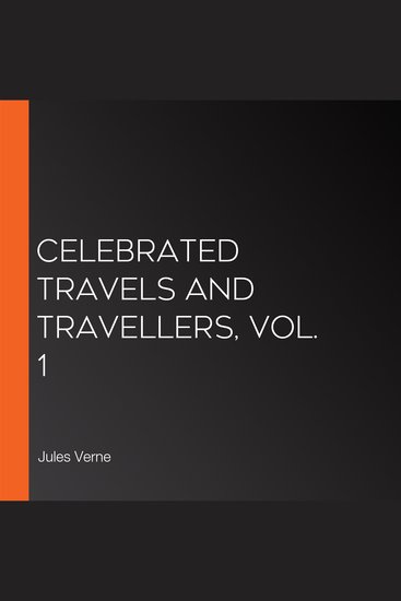 Celebrated Travels and Travellers vol 1 - cover