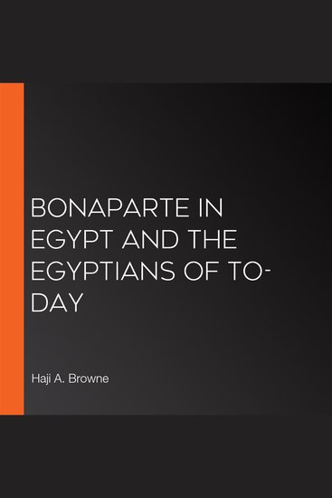 Bonaparte in Egypt and the Egyptians of To-day - cover